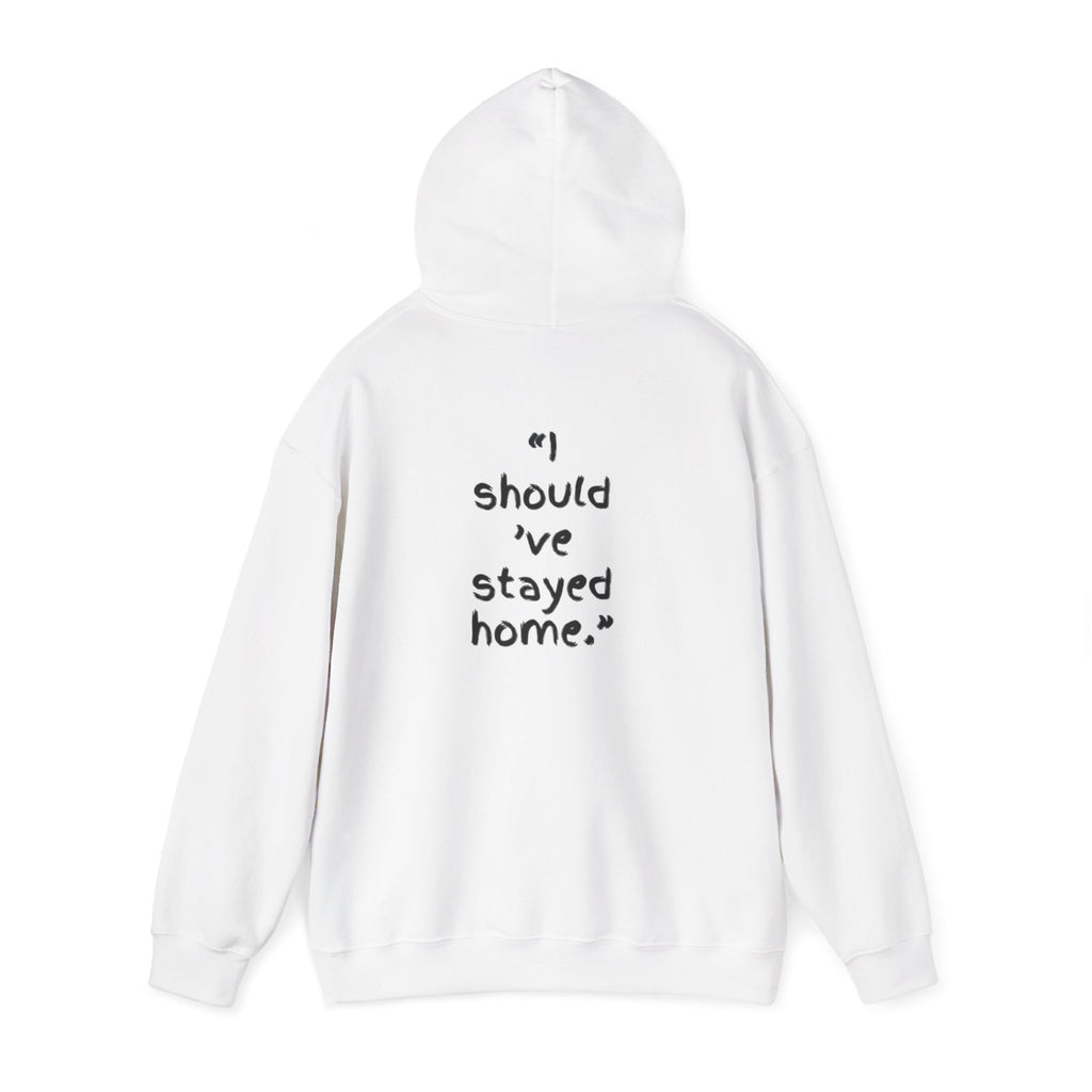 "UNISEXUAL" Hoodie — "Should've Stayed Home" Cozy Graphic Pullover