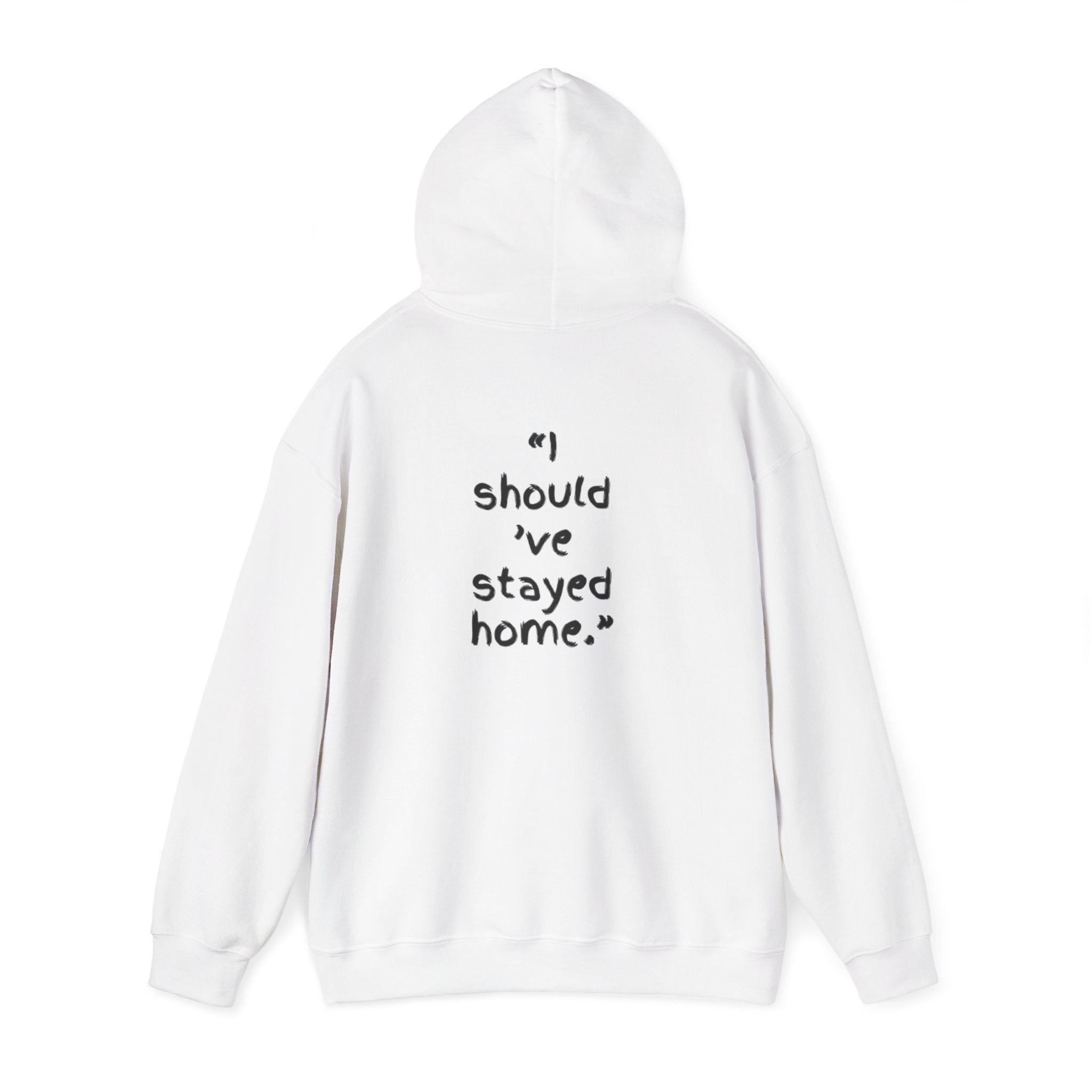 "UNISEXUAL" Hoodie — "Should've Stayed Home" Cozy Graphic Pullover