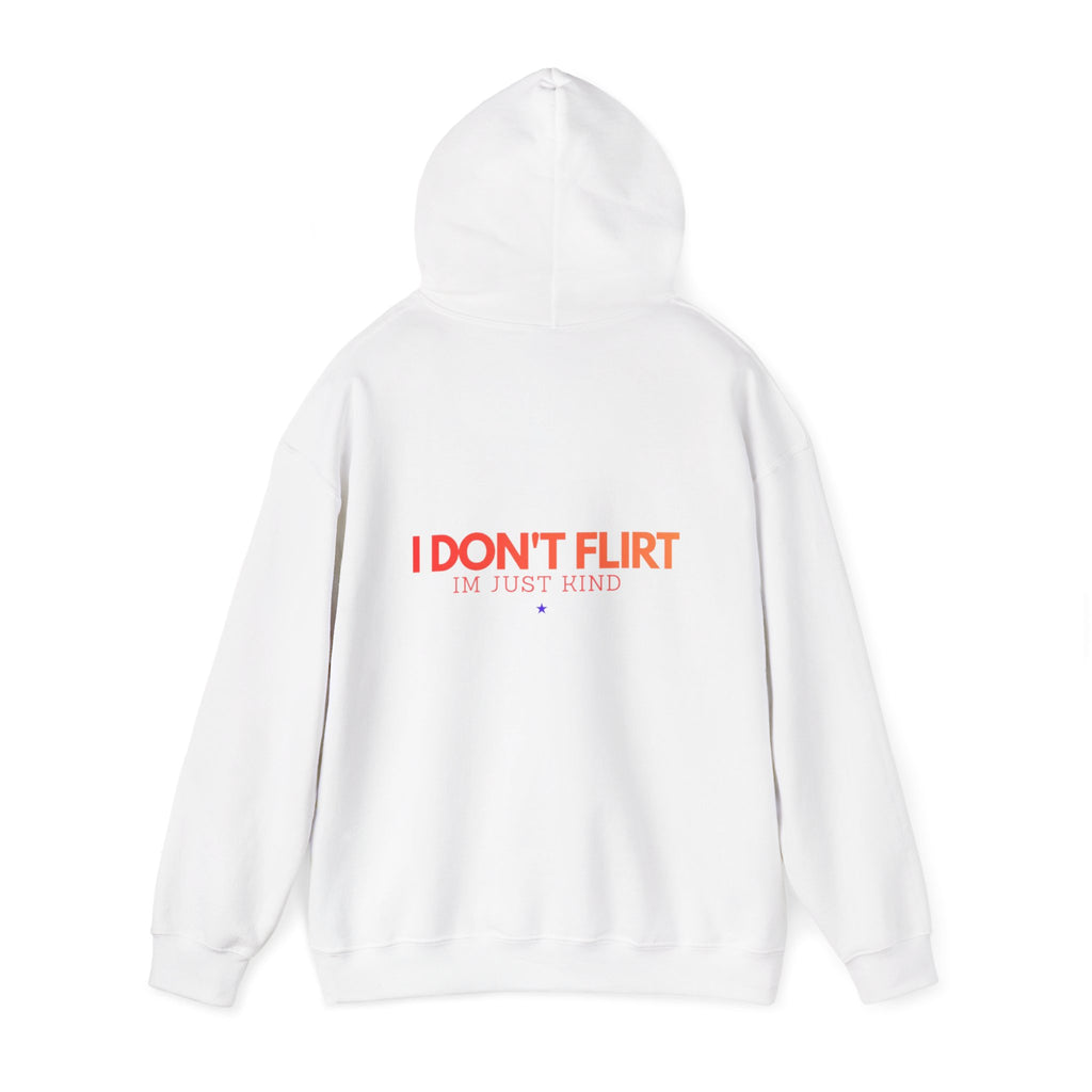Hoodie — “I Don’t Flirt, I’m Just Kind” Minimal Text Comfort Hoodie