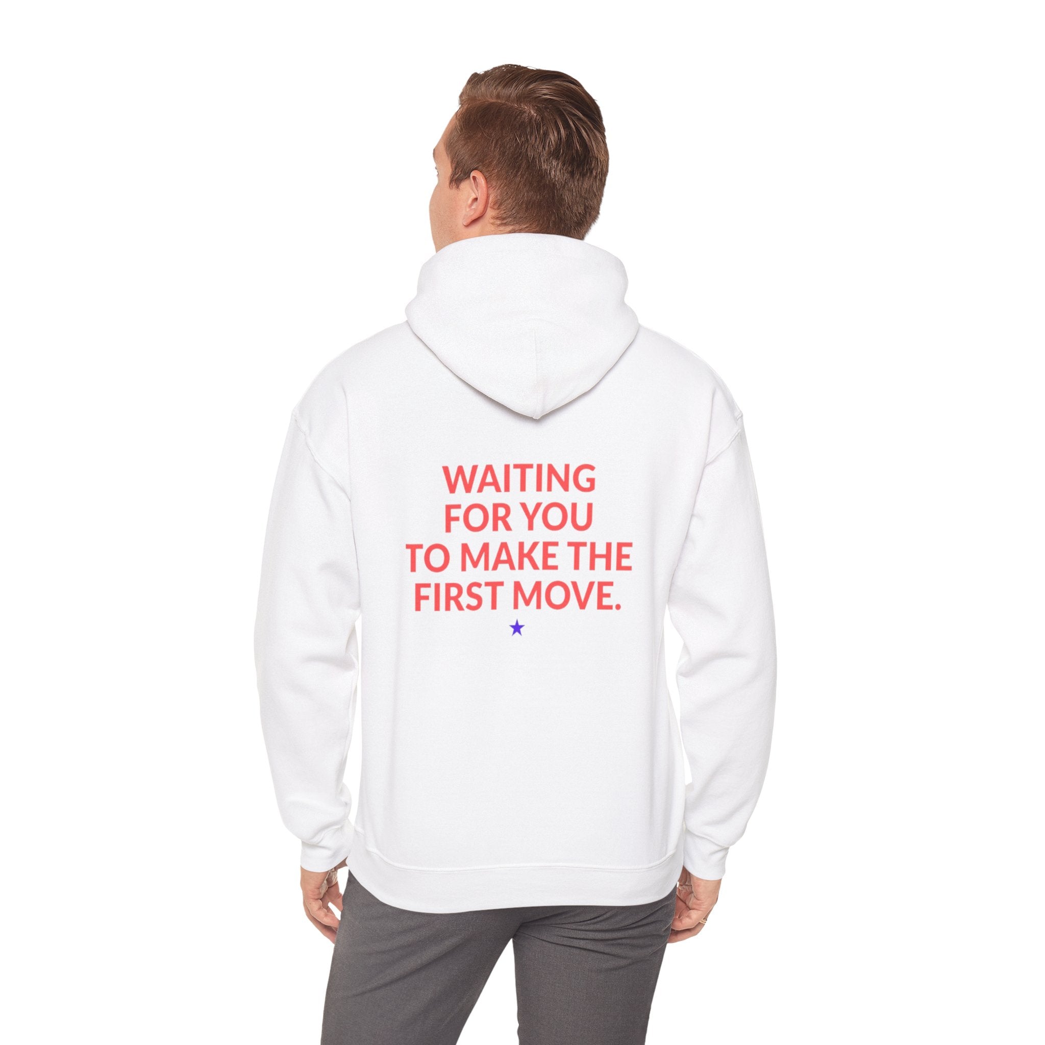 Hoodie — "Waiting For You To Make The First Move" Graphic Pullover