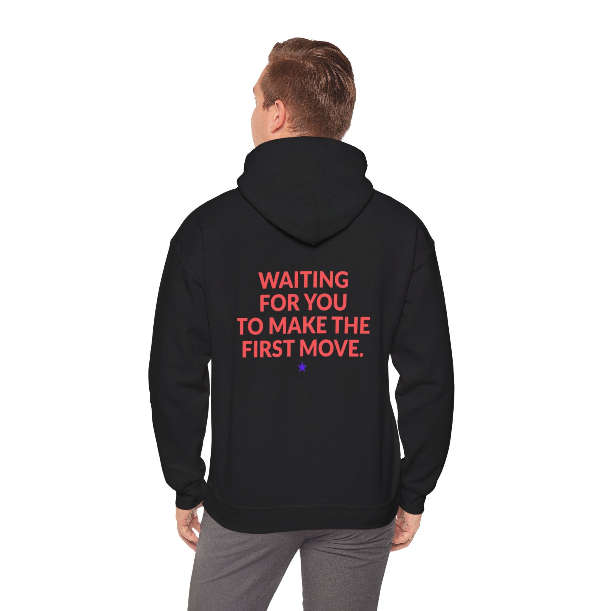 Hoodie — "Waiting For You To Make The First Move" Graphic Pullover