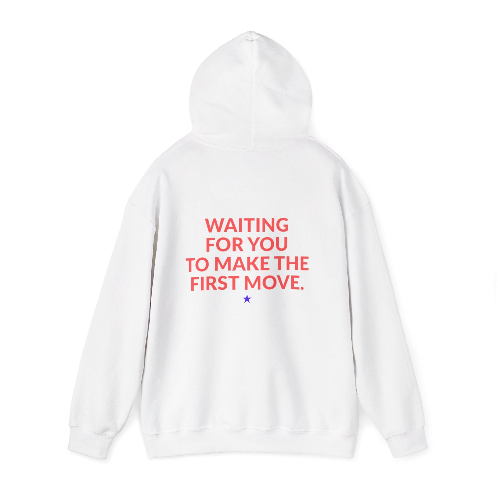 Hoodie — "Waiting For You To Make The First Move" Graphic Pullover