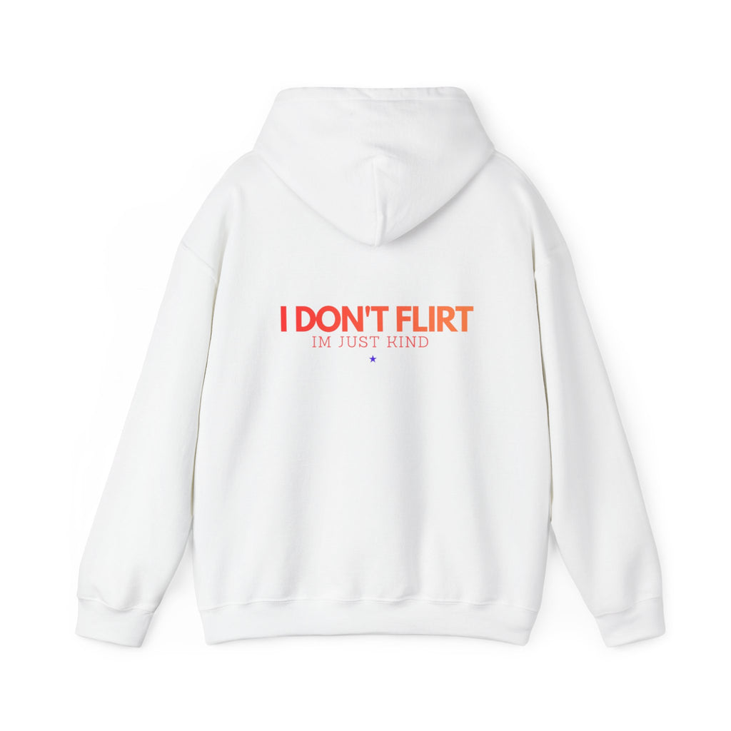 Hoodie — “I Don’t Flirt, I’m Just Kind” Minimal Text Comfort Hoodie
