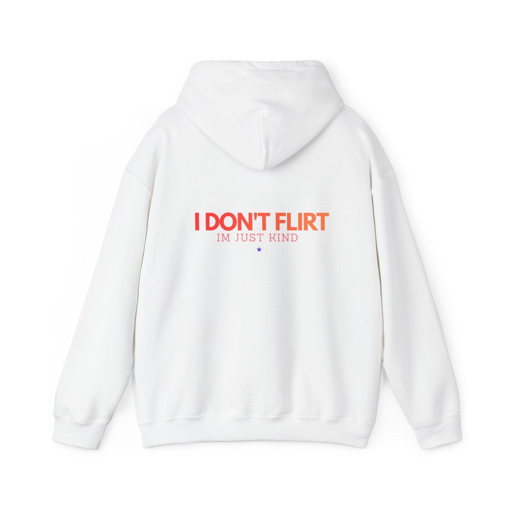 Hoodie — “I Don’t Flirt, I’m Just Kind” Minimal Text Comfort Hoodie