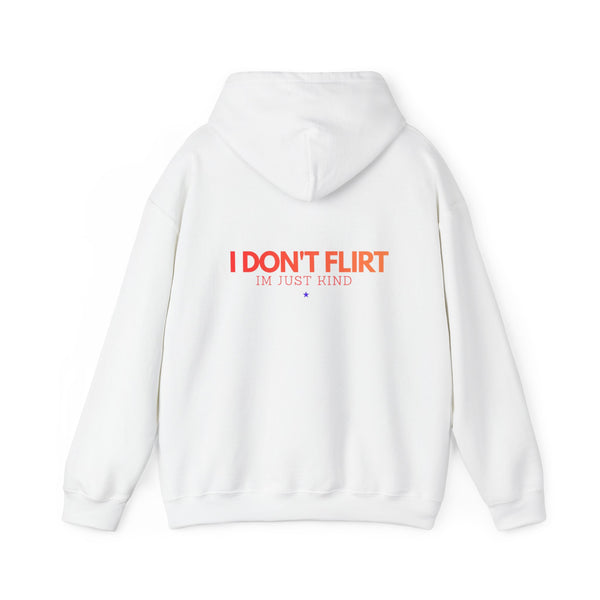 Hoodie — “I Don’t Flirt, I’m Just Kind” Minimal Text Comfort Hoodie